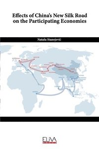 bokomslag Effects of China's New Silk Road on the Participating Economies