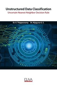 bokomslag Unstructured Data Classification: Uncertain Nearest Neighbor Decision Rule