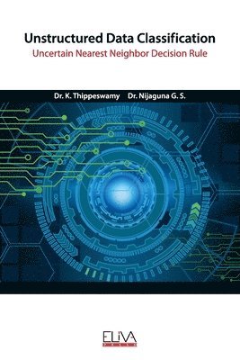 bokomslag Unstructured Data Classification: Uncertain Nearest Neighbor Decision Rule