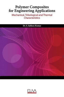 bokomslag Polymer Composites for Engineering Applications: Mechanical, Tribological and Thermal Characteristics