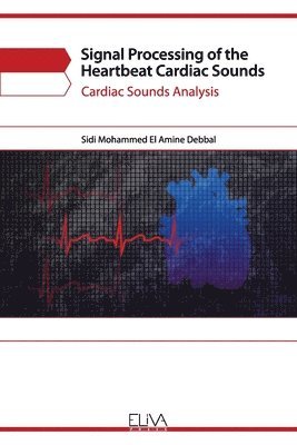 Signal Processing of the Heartbeat Cardiac Sounds: Cardiac Sounds Analysis 1