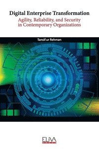 bokomslag Digital Enterprise Transformation: Agility, Reliability, and Security in Contemporary Organizations