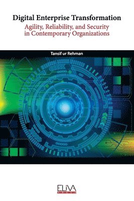 bokomslag Digital Enterprise Transformation: Agility, Reliability, and Security in Contemporary Organizations