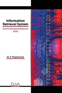 bokomslag Information Retrieval System: Service Oriented Architecture (SoA)