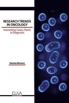Research Trends in Oncology: Interesting Cases: Pearls in Diagnosis 1