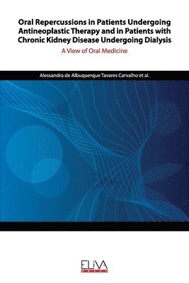 Oral Repercussions in Patients Undergoing Antineoplastic Therapy and in Patients with Chronic Kidney Disease Undergoing Dialysis: A view of oral medic 1