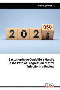 bokomslag Bacteriophage Could Be a Hurdle in the Path of Progression of Viral Infection - a Review