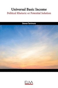 bokomslag Universal Basic Income: Political Rhetoric or Potential Solution