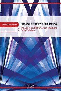 bokomslag Energy Efficient Buildings: The Concept of Zero Carbon Emissions Green Building