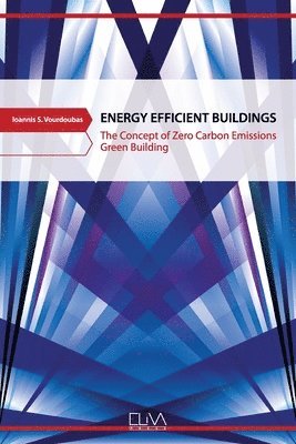 Energy Efficient Buildings: The Concept of Zero Carbon Emissions Green Building 1