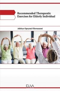 bokomslag Recommended Therapeutic Exercises for Elderly Individual