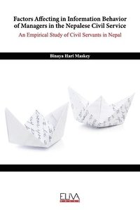 bokomslag Factors Affecting in Information Behavior of Managers in the Nepalese Civil Service: An Empirical Study of Civil Servants in Nepal