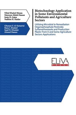 Biotechnology Application in Some Environmental Pollutants and Agriculture Sectors 1