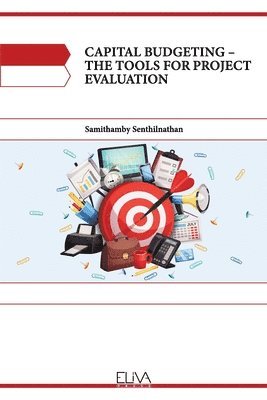 bokomslag Capital Budgeting - The Tools for Project Evaluation