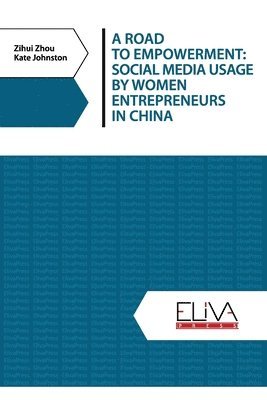 bokomslag A Road to Empowerment: Social Media Usage by Women Entrepreneurs in China