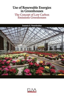 Use of Renewable Energies in Greenhouses 1