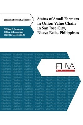 Status of Small Farmers in Onion Value Chain in San Jose City, Nueva Ecija, Philippines 1