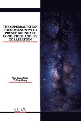 The Superradiation Phenomenon with Preset Boundary Conditions and Its Correlation 1