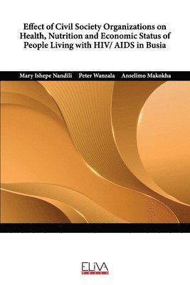 bokomslag Effect of Civil Society Organizations on Health, Nutrition and Economic Status of People Living with HIV/ AIDS in Busia