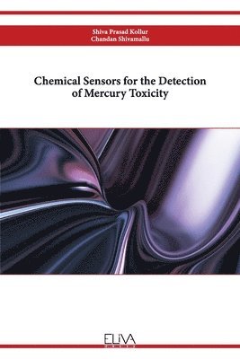 Chandan Shivamallu, Shiva Prasad Kollur - Chemical Sensors for the Detection of Mercury Toxicity, Häftad