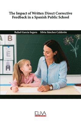 Impact of Written Direct Corrective Feedback in a Spanish Public School