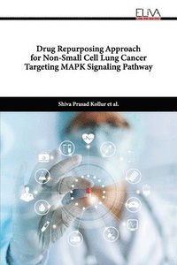 bokomslag Drug Repurposing Approach for Non-Small Cell Lung Cancer Targeting MAPK Signaling Pathway