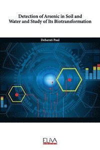 bokomslag Detection of Arsenic in Soil and Water and Study of Its Biotransformation