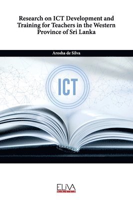 Research on ICT Development and Training for Teachers in the Western Province of Sri Lanka 1