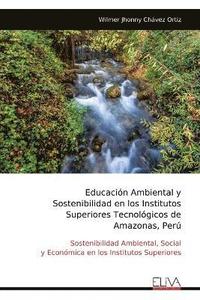 bokomslag Educación Ambiental y Sostenibilidad en los Institutos Superiores Tecnológicos de Amazonas, Perú