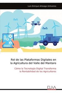 bokomslag Rol de las Plataformas Digitales en la Agricultura del Valle del Mantaro: Cómo la Tecnología Digital Transforma la Rentabilidad de los Agricultores