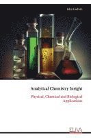 bokomslag Analytical Chemistry Insight: Physical, Chemical and Biological Applications
