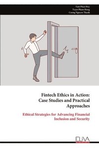 bokomslag Fintech Ethics in Action: Case Studies and Practical Approaches