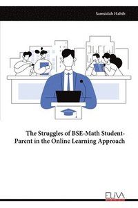 bokomslag Struggles of BSE-Math Student-Parent in the Online Learning Approach
