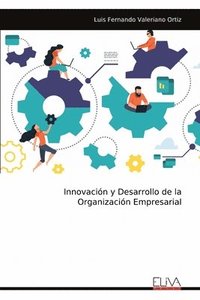 bokomslag Innovación y Desarrollo de la Organización Empresarial