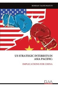 bokomslag Us Strategic Interests Inasia Pacific