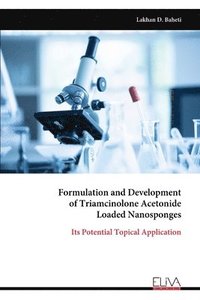 bokomslag Formulation and Development of Triamcinolone Acetonide Loaded Nanosponges