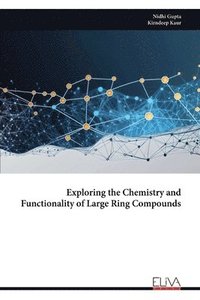 bokomslag Exploring the Chemistry and Functionality of Large Ring Compounds