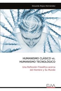 bokomslag HUMANISMO CLÁSICO vs. HUMANISMO TECNOLÓGICO