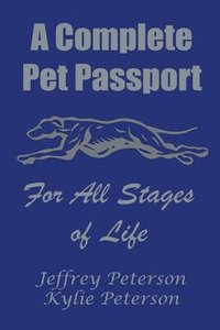 bokomslag A Complete Dog Passport For All Stages of Life