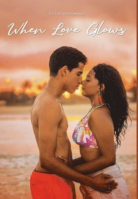 Victor Akinrinmade - When Love Glows, Inbunden