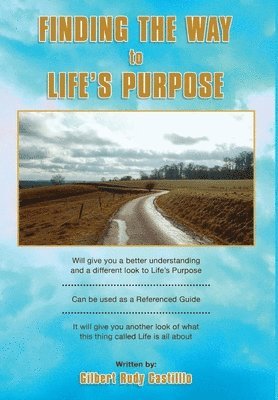 Gilbert Rudy Castillo - Finding the Way to Life's Purpose, Inbunden