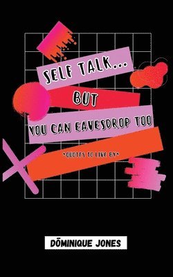 Selftalk...but you can eavesdrop too 1