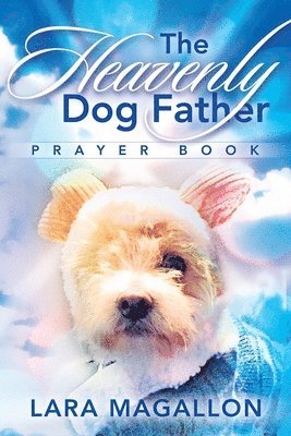 Heavenly Dog Father Prayer Book 1