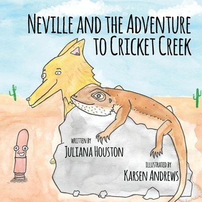 Juliana Houston - Neville and the Adventure to Cricket Creek, Häftad