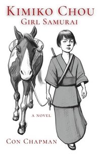 bokomslag Kimiko Chou, Girl Samurai