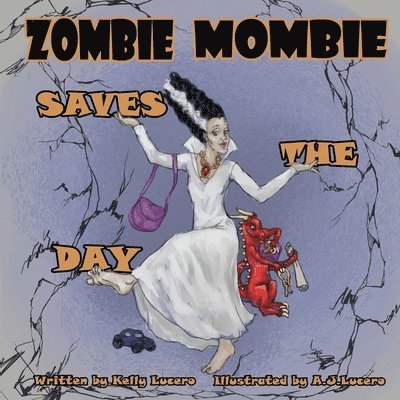 Kelly Lucero - Zombie Mombie Saves the Day, Häftad. Tillgänglighet: Lägg i varukorg