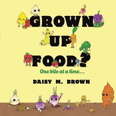 Jr. Balbuena, Gil - Grown Up Food?: One bite at a time..., Häftad