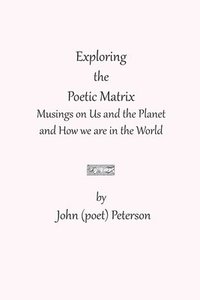 bokomslag Exploring the Poetic Matrix