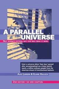 bokomslag A Parallel Universe 2nd Edition - Six New Chapters: Not Science Fiction But You May Wish It Were
