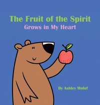 bokomslag The Fruit of the Spirit Grows in My Heart
